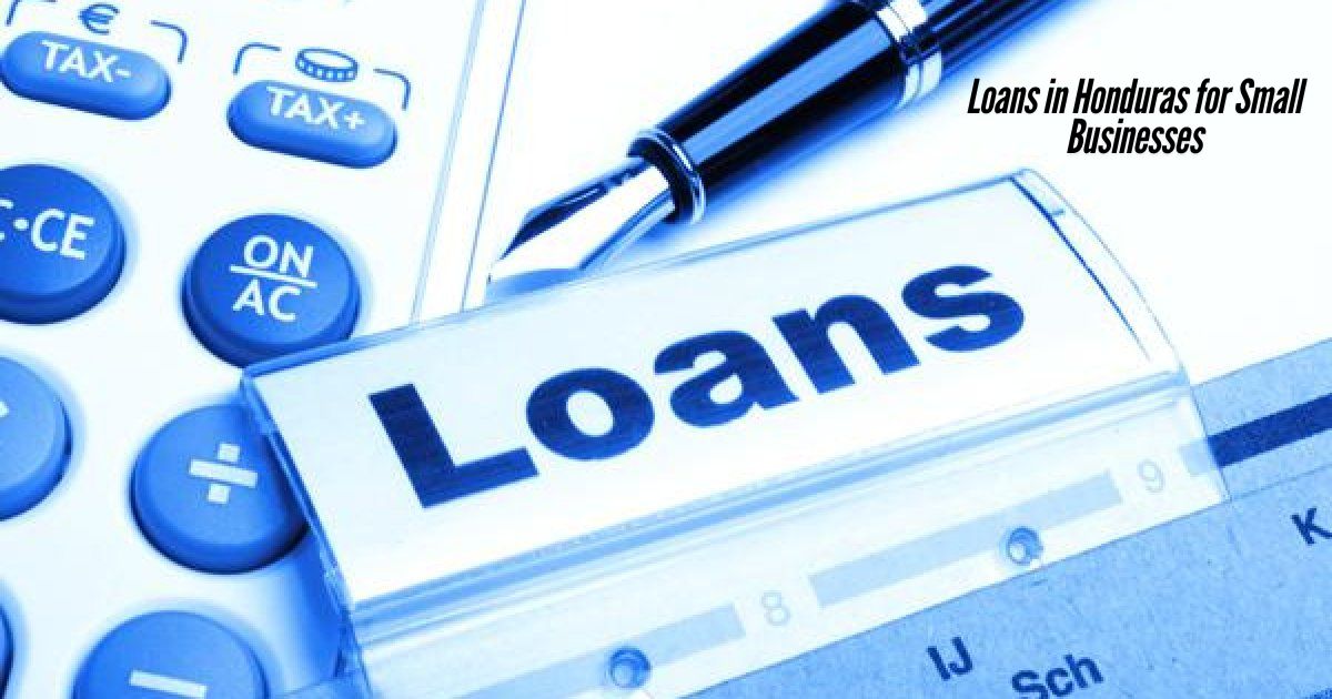 Loans-in-Honduras-for-Small-Businesses